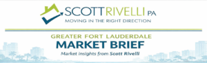 Greater Fort Lauderdale Market Brief real estate market update by Fort Lauderdale Realtor Scott Rivelli